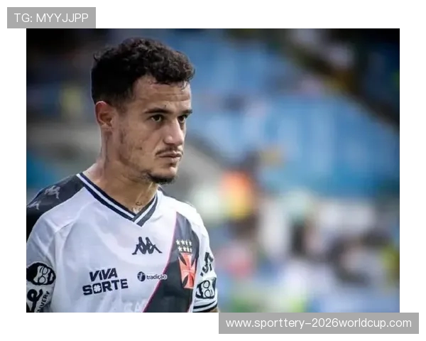 库蒂尼奥铁心留守瓦斯科达伽马！英超生涯正式画上句号